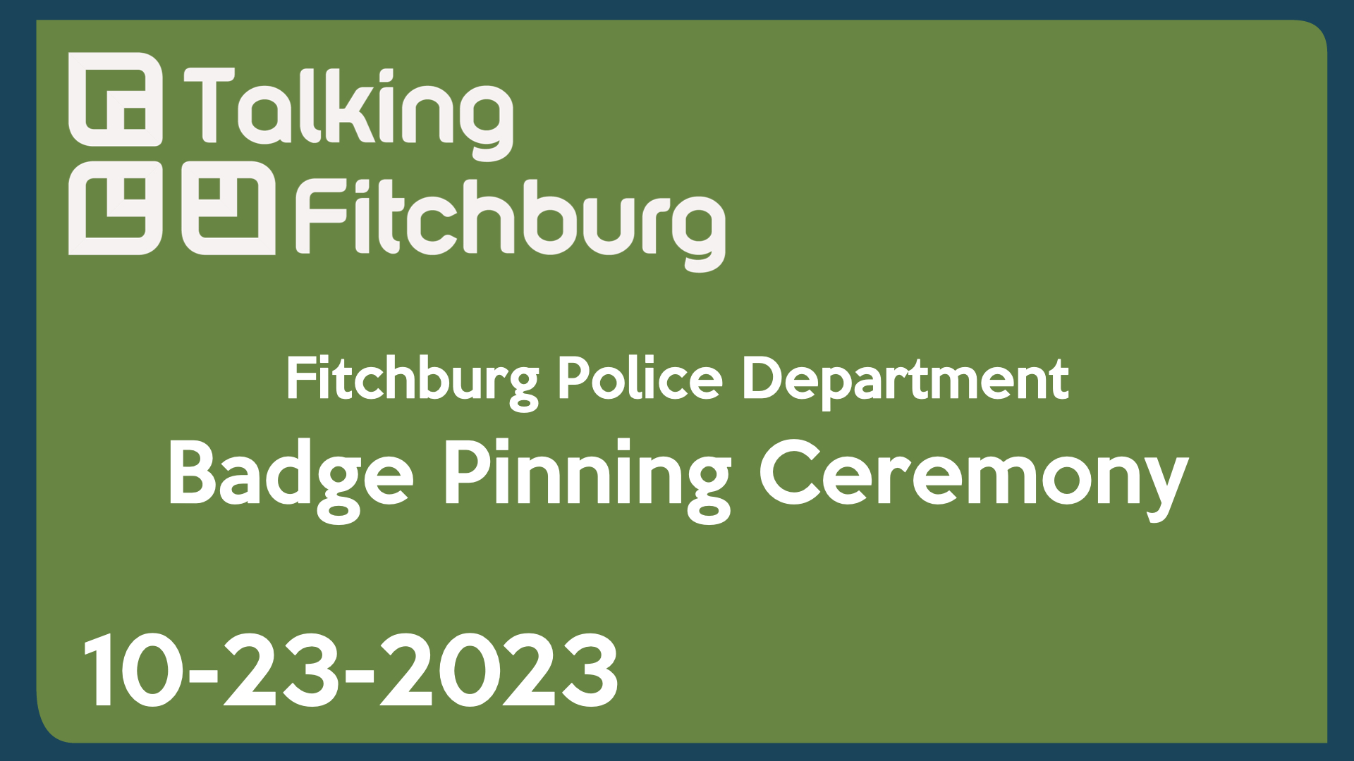 Thumbnail image for TFR: Fitchburg Police Dept Badge Pinning Ceremony 10-23-23