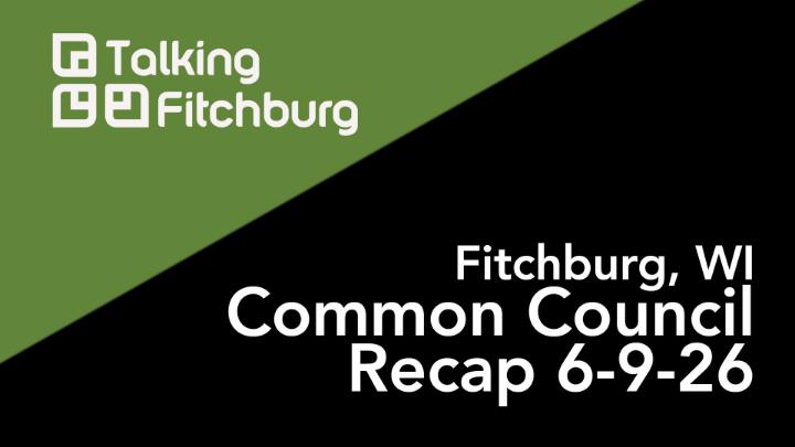 Thumbnail image for Common Council Meeting Recap 6-9-26