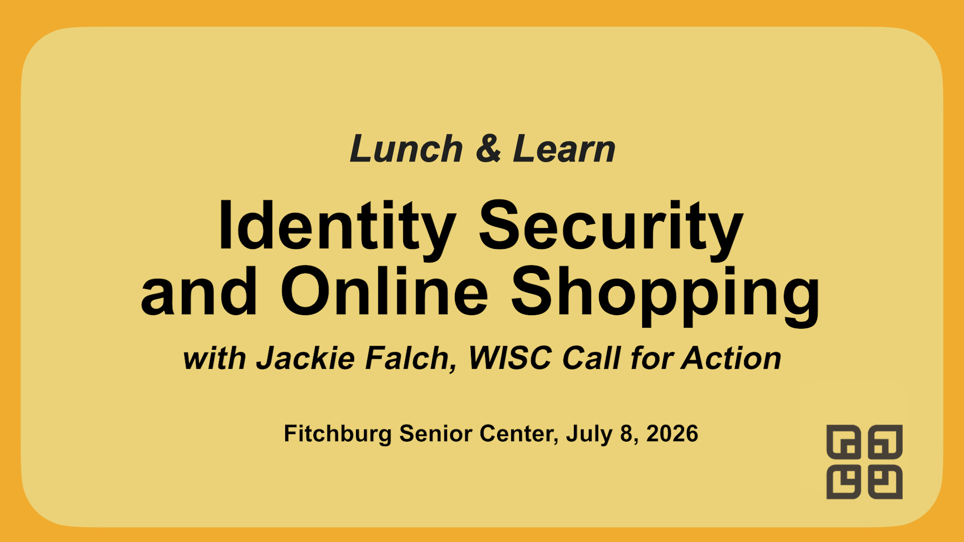 Thumbnail image for Lunch and Learn: WISCTV3 Call for Action: Keeping Identity Safe 7-8-29